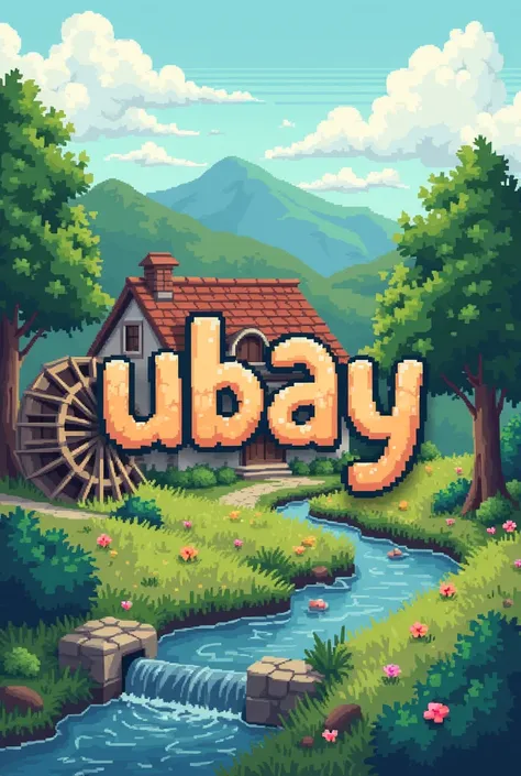 Make a pixelart with the word "UBAY" and create a relaxing background with house and watermill 