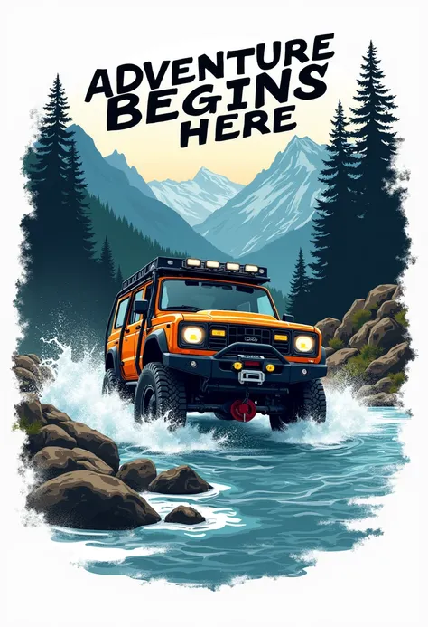 On a white background, illustrate a striking outdoor adventure scene with "Adventure Begins Here" in bold typography. The design includes a winding mountain pass with tall trees, and a rugged overland truck navigating a river crossing, emphasizing off-road...