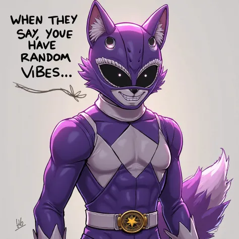 Meme 2: "Moffu like the Purple Fox uwu"
image: A Purple Fox Power Ranger, but with something funny like a hat or cool glasses (gives it a unique touch).
 Text on the top : "When they say you have random vibes... Money"
 Text at the bottom : "...but you're ...