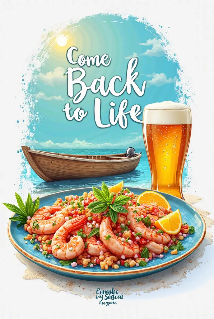 Logo for my beach-type seafood business,light blue colors and white with a plate of fish and shrimp ceviches and beers with the name come back to life in Spanish on a boat 