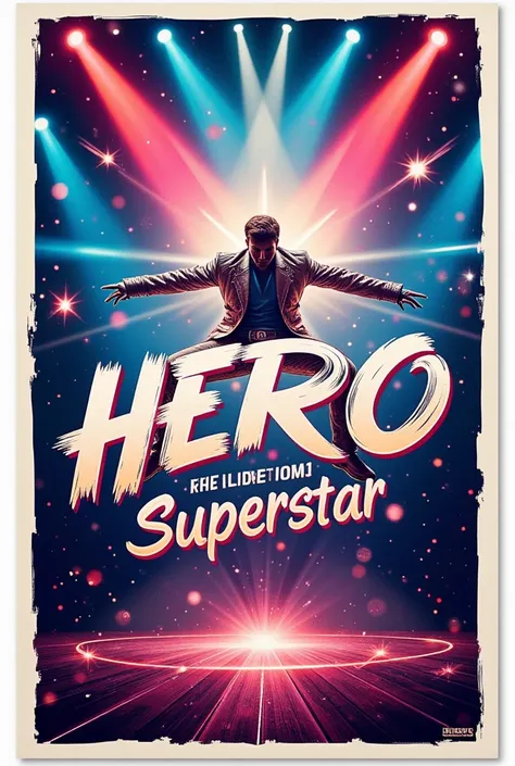 A digital poster of a pop star landing right on stage. In a prominent place, the words "Superstar-super hero" are written in stylized large font. In the background are stylized sets of an incredible super show. Spotlights. Bright accent stage light. Low an...