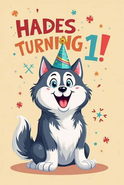 Husky vector with birthday hat and text saying “Hades turning 1!”  Beige background. Leas cartooney. Make font of the text large and festive