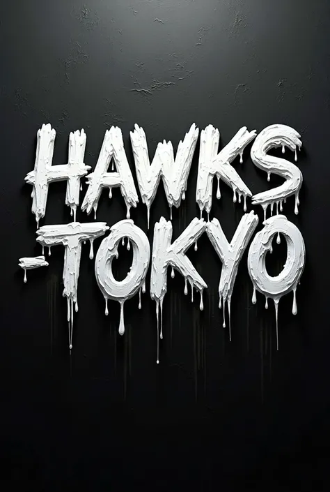 crée une banderole ultra réaliste et détaillée écrit correctement 'Hawks-Tokyo' dégoulinant couleur blanc. Fond noir