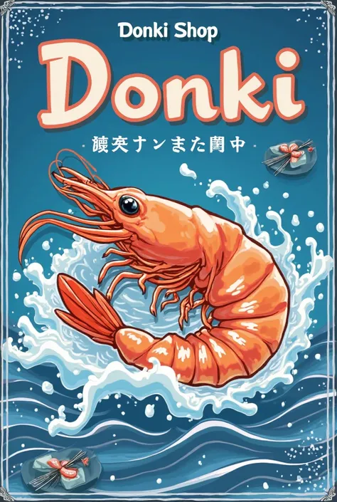 The sign for my shop of raw marinated shrimp buffet in a blue background, curved waves, Japanese and white. And this is the color palette that can be used in the sign 0D1282, 87CEFA, D71313, FFFFFF. In the sign, it must consist of the name of the Donki sho...