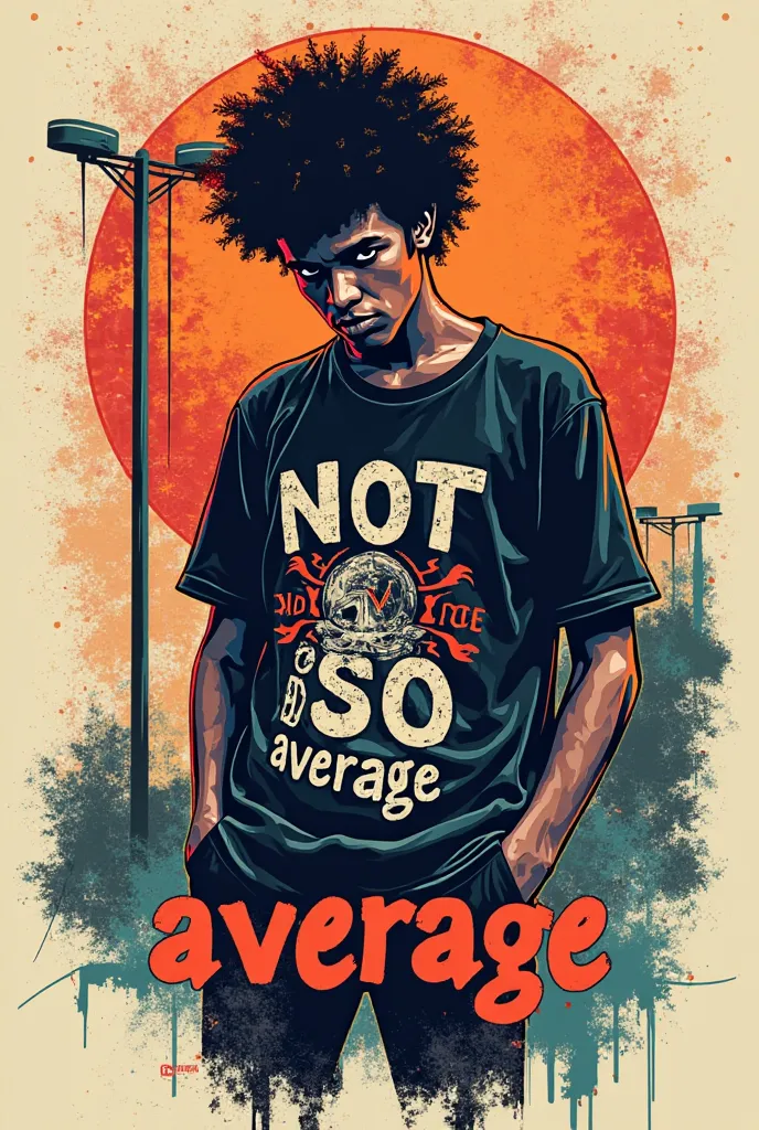 Create a graphic for a t-shirt brand called “not so average” and create a design that embodies that phrase 