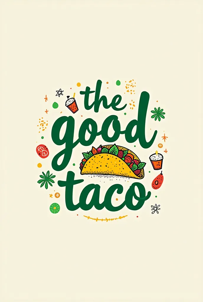 I want a logo for a taqueria that contains the phrase "The good taco" Written in Latin Spanish, using green letters that appear to be handwritten in a modern style. I want you to include an illustration of a Mexican taco that looks delicious, with a neutra...