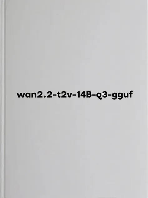 Wan2.2-T2V-14B-LowNoise-Q3_k-gguf q3_k_m