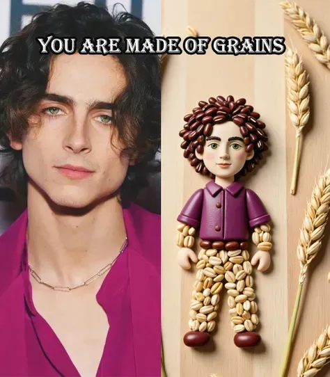 Vous êtes fait de grains 