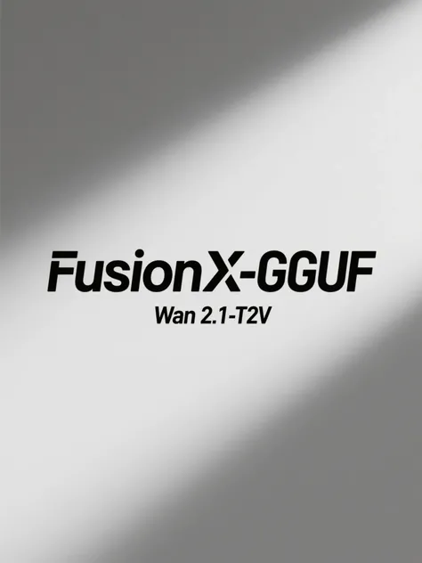 FusionX-GGUF Wan2.1_T2V_14B Q4_K_S