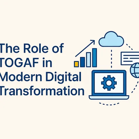 The Role of TOGAF in Modern Digital Transformation