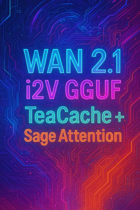 WAN 2.1 I2V CEPAT - GGUF + teacache + Perhatian Bijak