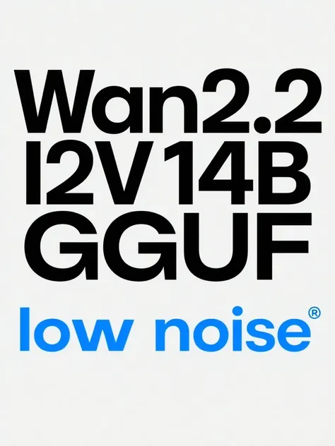 Wan2.2 I2V A14B GGUF-low_noise Q4_K_S