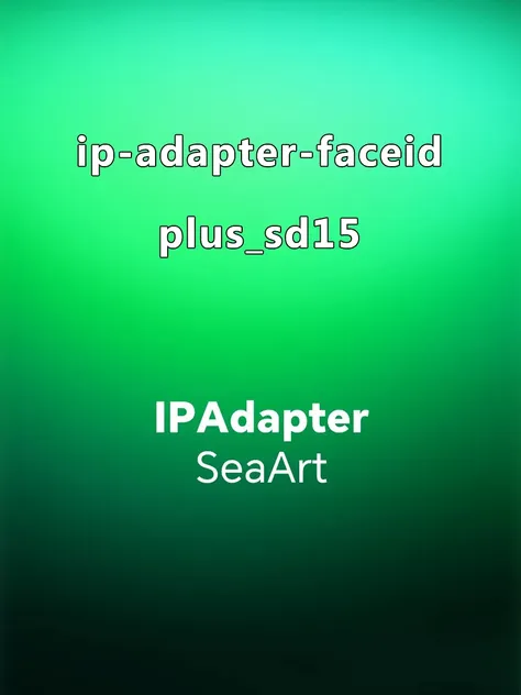 ip-adapter-faceid-plus_sd15 1