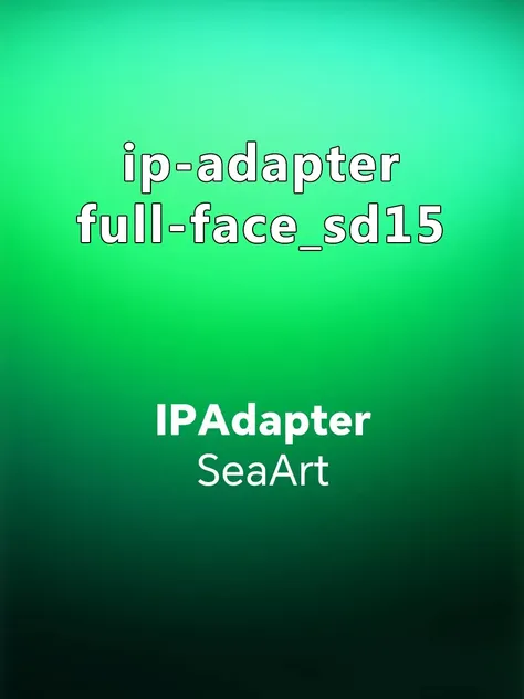 ip-adapter-full-face_sd15 1