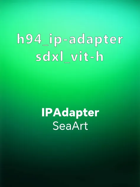 h94_ip-adapter_sdxl_vit-h h
