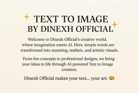 Text To Image By Dinexh Official