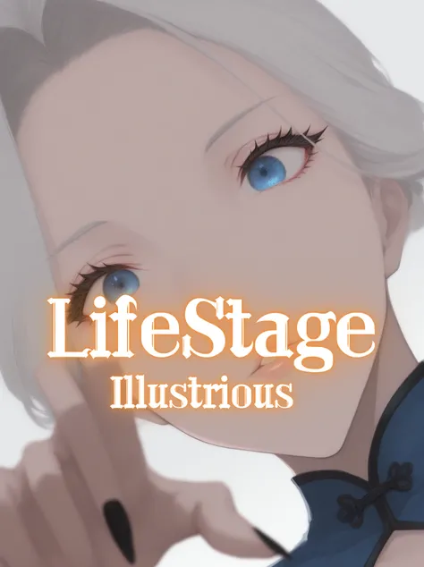 LifeStage丨(Illustrious)