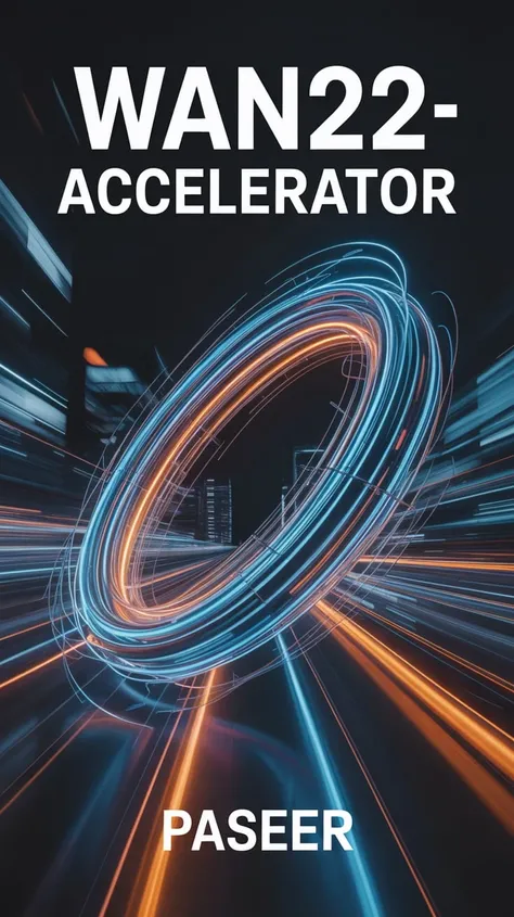 Wan22-Accelerator-PAseer