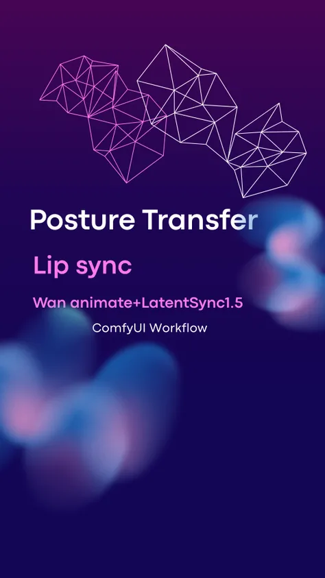 Posture Transfer Lip sync - Wan animate+LatentSync1.5 