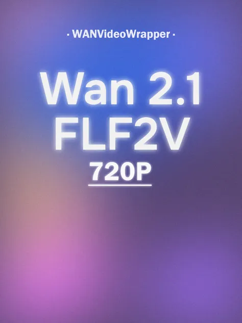 Wan2.1-FLF2V-14B-720P fp16
