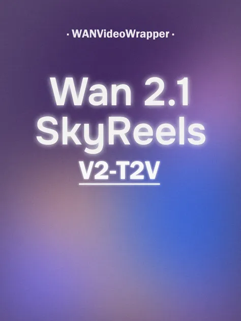 Wan2.1-SkyReels-V2-T2V-14B 540P_fp8_e4m3fn