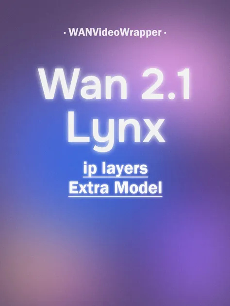 Wan2.1-T2V-14B-Lynx_ip_layers_fp16 full