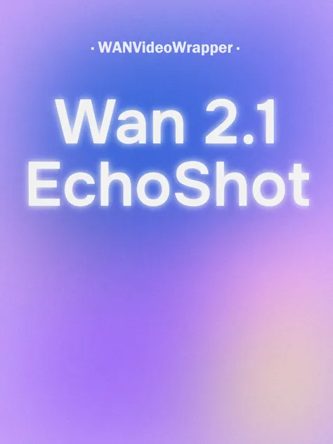 Wan2.1_EchoShot_1_3B rank128_fp16