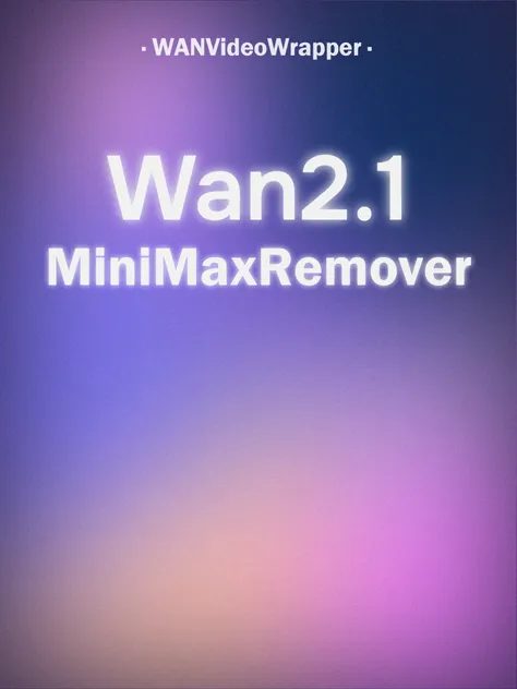 Wan2.1-MiniMaxRemover 1_3B_fp16
