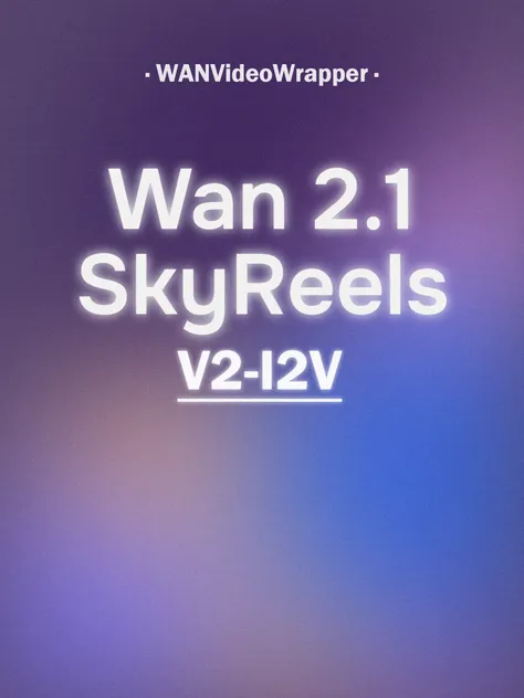 Wan2.1-SkyReels-V2-I2V-14B 540P_fp8_e5m2