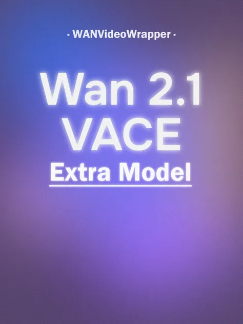Wan2.1-VACE_module 14B_fp8_e4m3fn