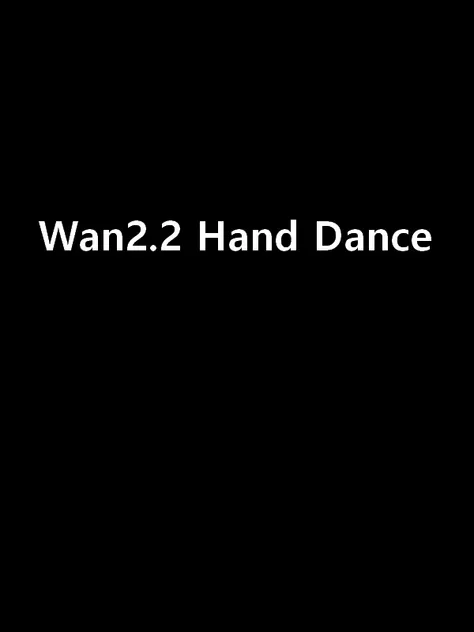Wan2.2 Hand Dance v1.0