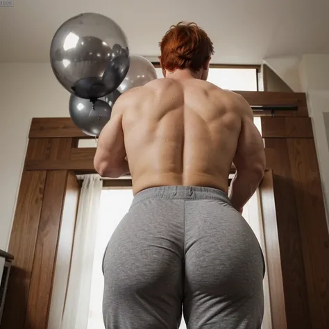 Redhead man, shirtless, wearing tight grey sweatpants with a comically massive and gigantic butt that is round, fat, full, and juicy. It’s like he has two blown up balloons in his pants