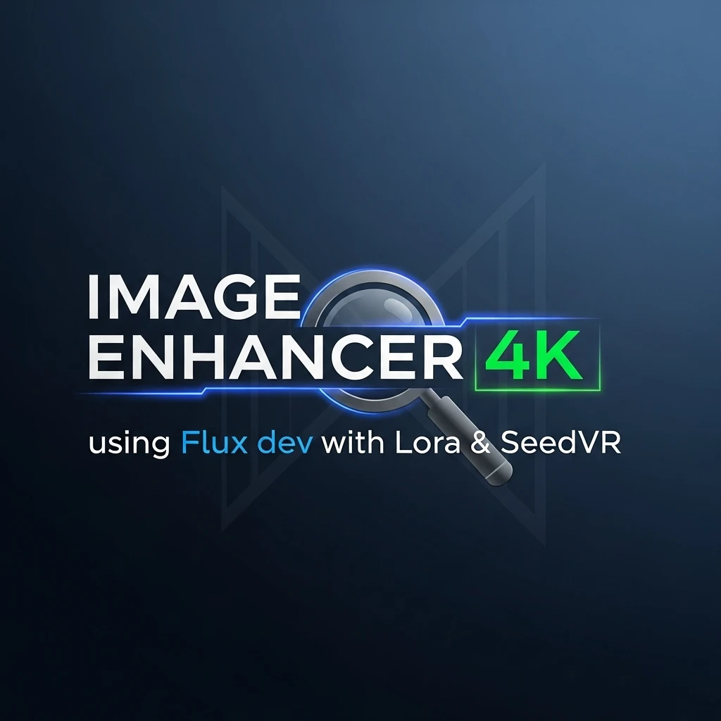 Flux dev & SeedVR Enhancer 4k 