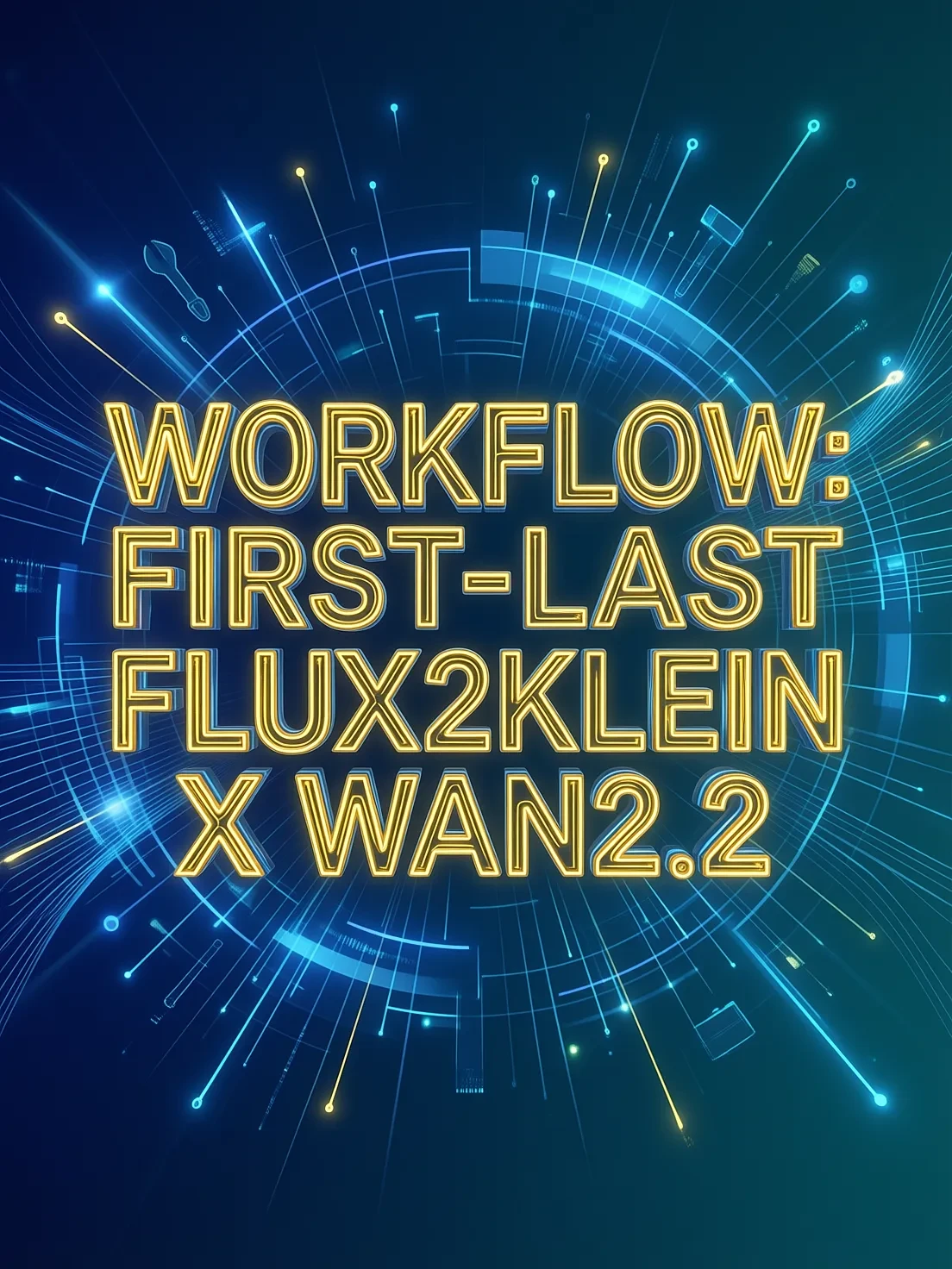 HYBRID FIRST-LAST FRAME (FLUX2KLEIN X WAN2.2)