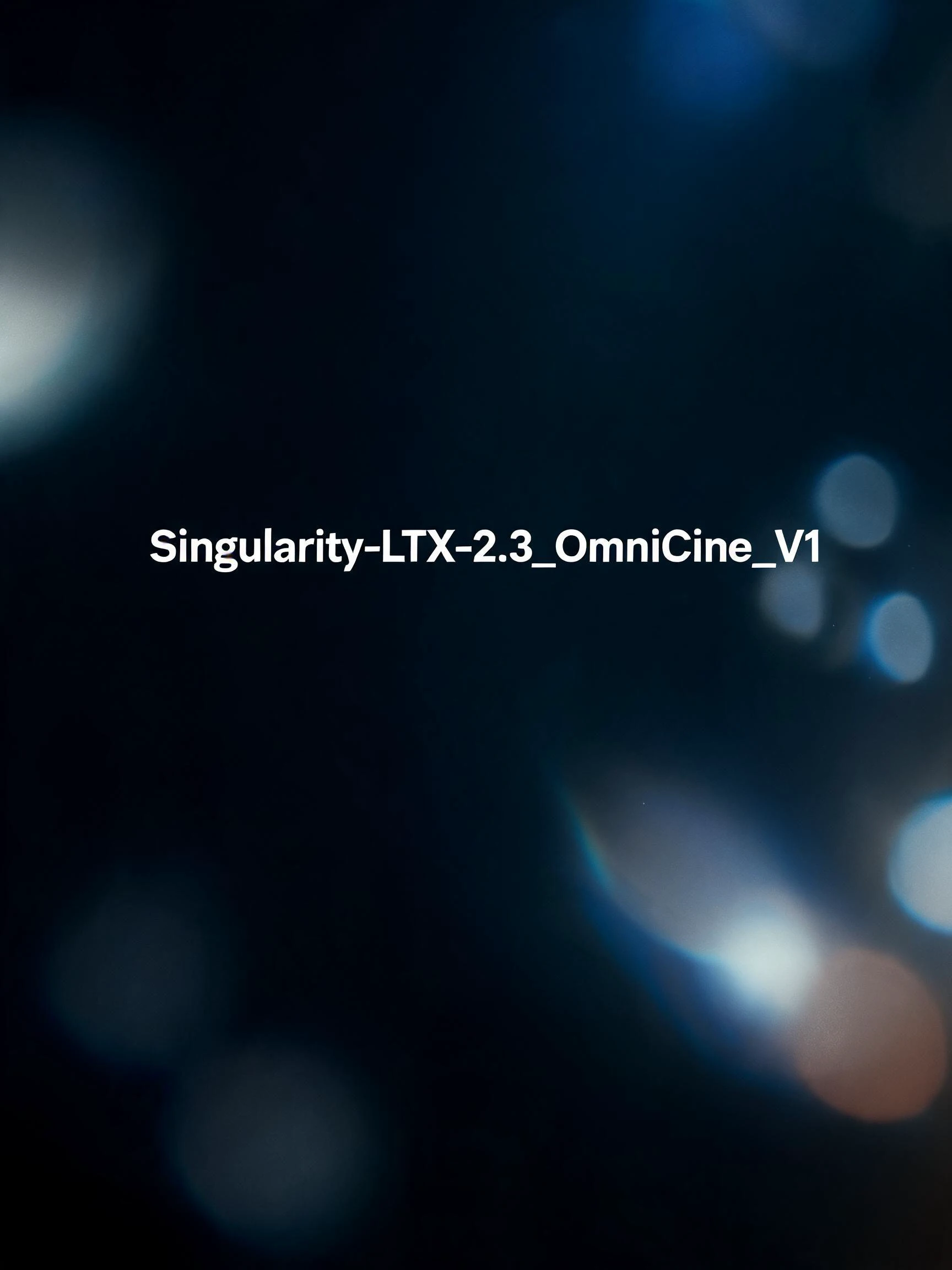 Singularity-LTX-2.3_OmniCine_V1  V1
