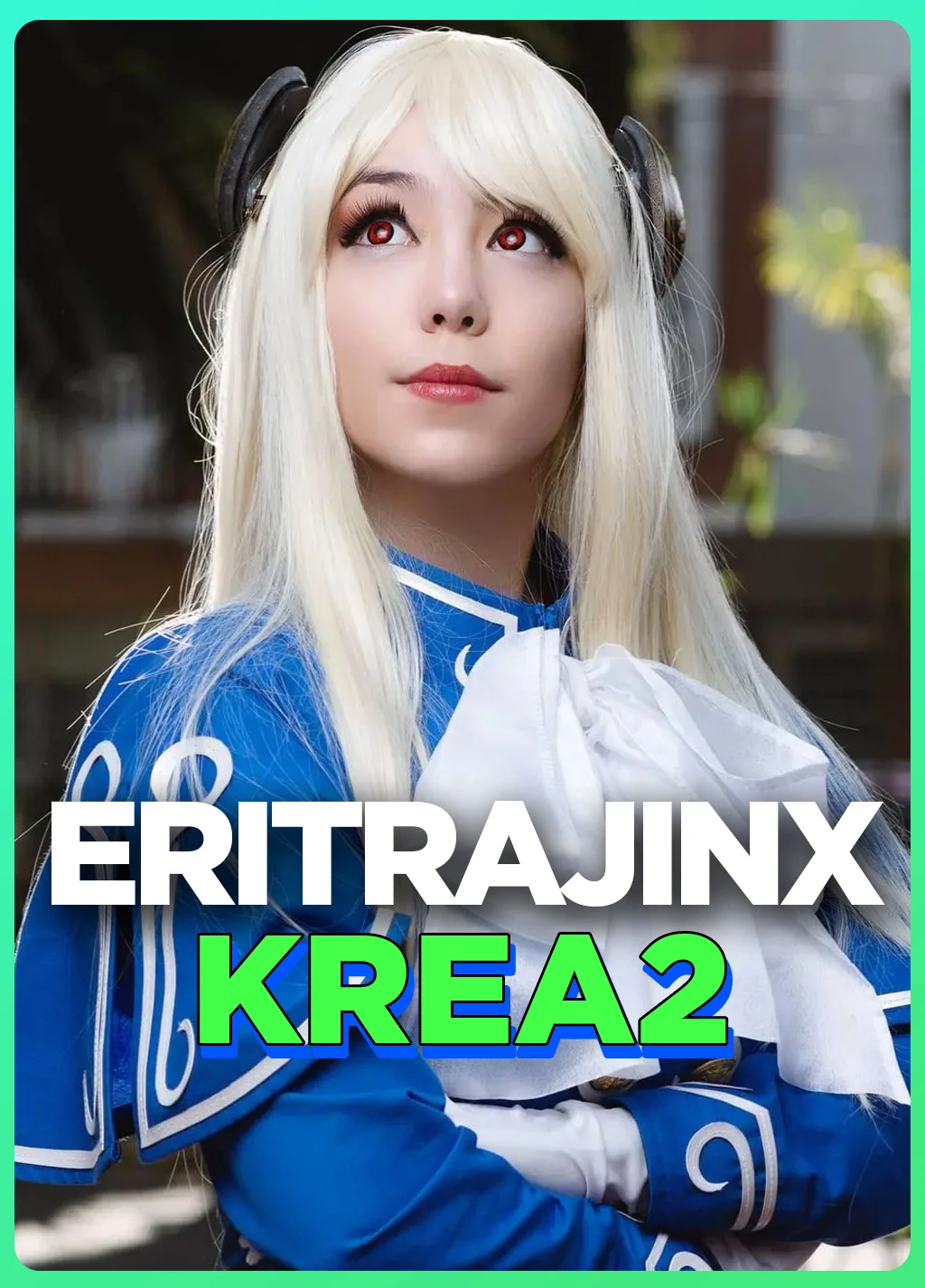 EritraJinx - KREA2 - Cosplayer - Streamer - Twitch - Caster - Mexican Character 1.0